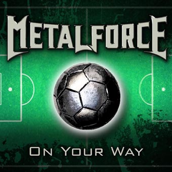 METALFORCE: kostenloser Song zur Fußball WM in Südafrika