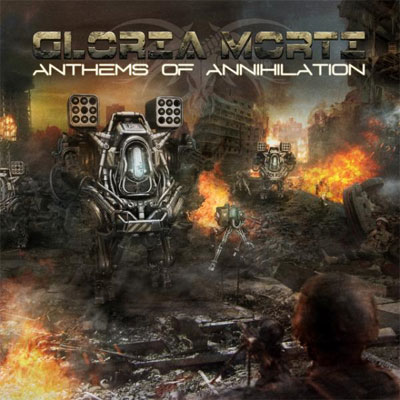 Gloria Morti „Anthems of annihilation“ 5/6