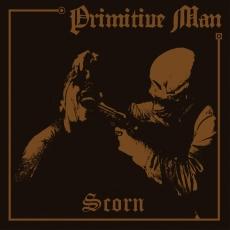 Primitive Man ‚Scorn‘ 6/6