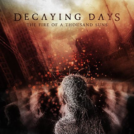 Decaying Days – The Fire Of Thousand Suns 4/6