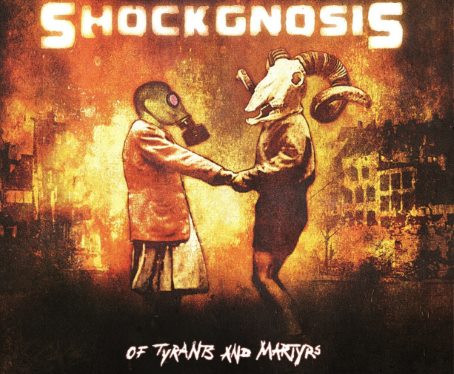 Shockgnosis– Of  Tyrants And Martyrs 3/6